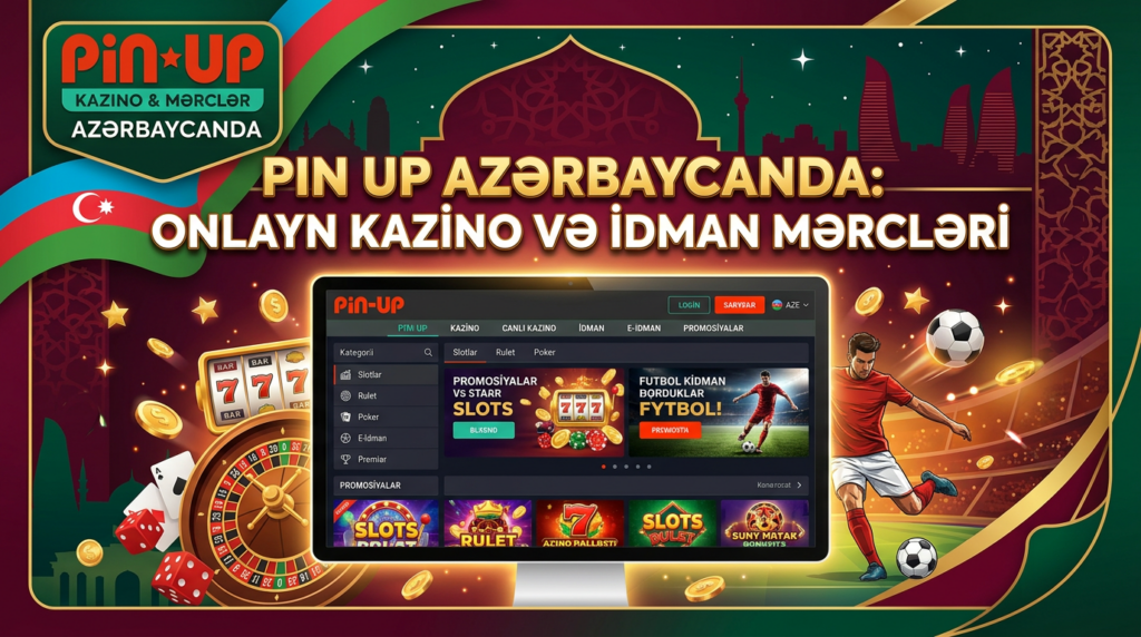 Pin Up Azərbaycan Onlayn Kazino və Bukmeker